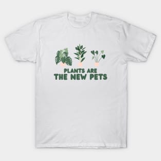 Plants are the new pets T-Shirt